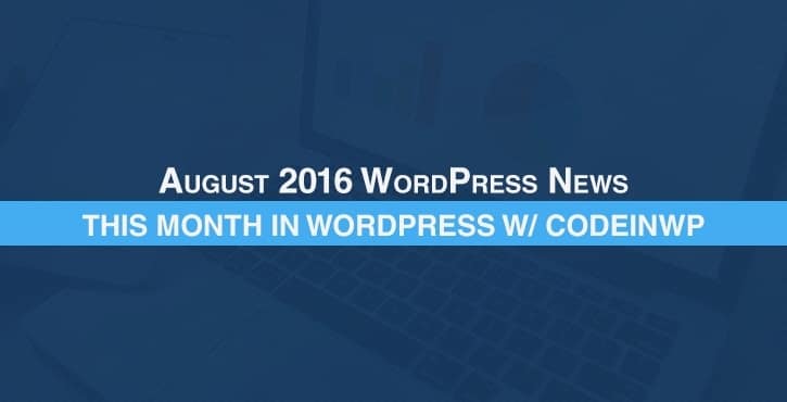 August 2016 WordPress News