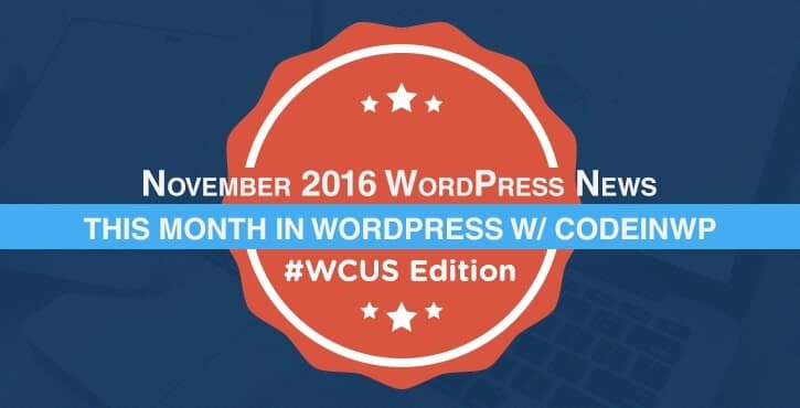 November 2016 WordPress News #WCUS