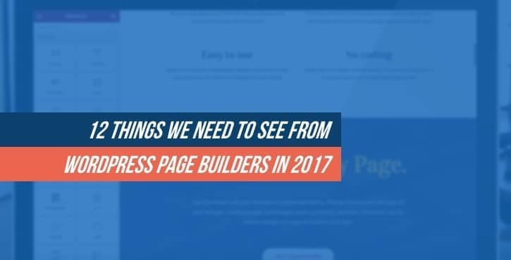 12 Things We Need to See From WordPress Page Builders