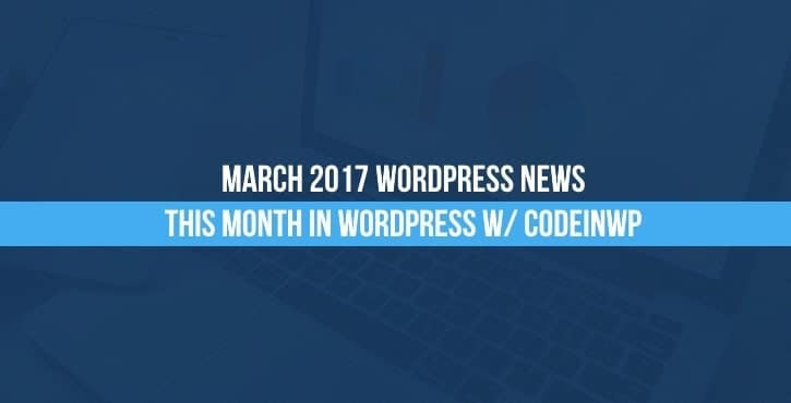 March 2017 WordPress News