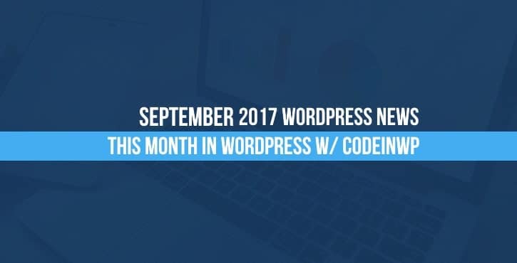 September 2017 WordPress News