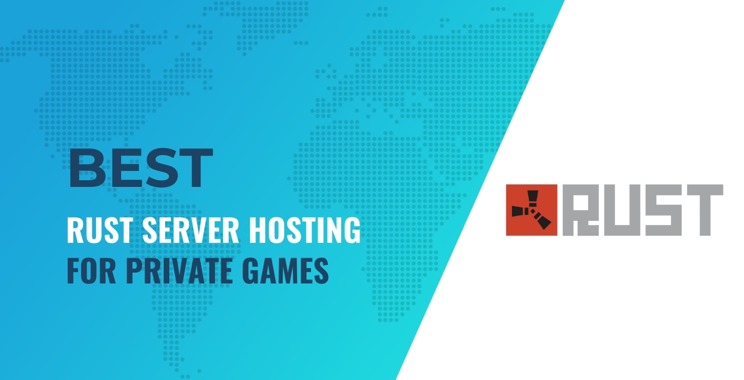 5 Best Rust Server Hosting Options: For Casual Gamers and Pros