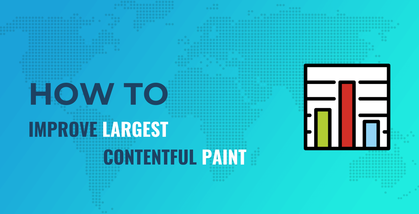 How to Improve Largest Contentful Paint 5 Tactics for WordPress