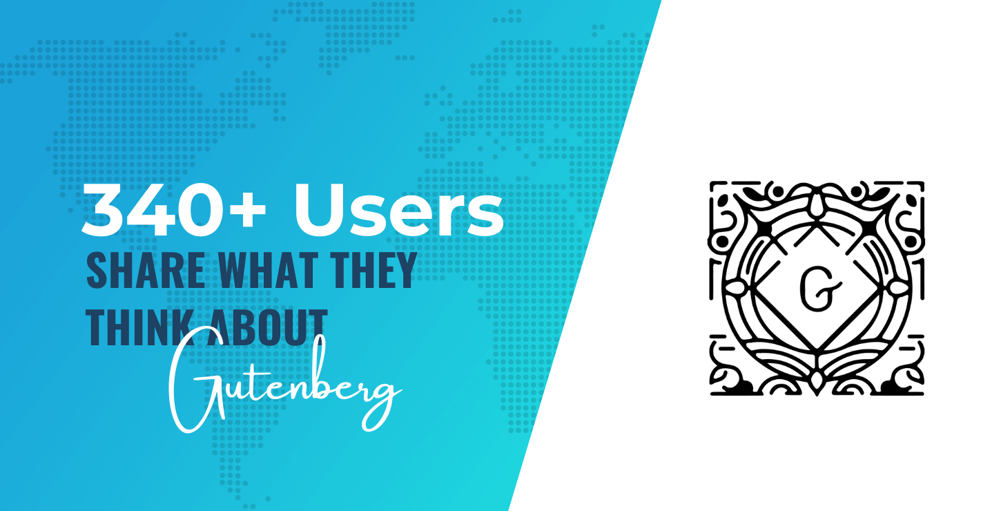 Is Gutenberg Finally Winning Users Over? We Analyzed 340+ Opinions to Find Out