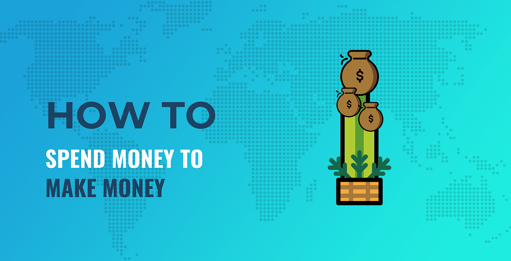 How to spend money to make money
