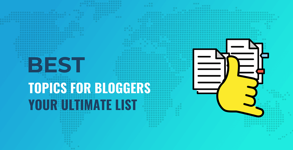 Best topics for bloggers