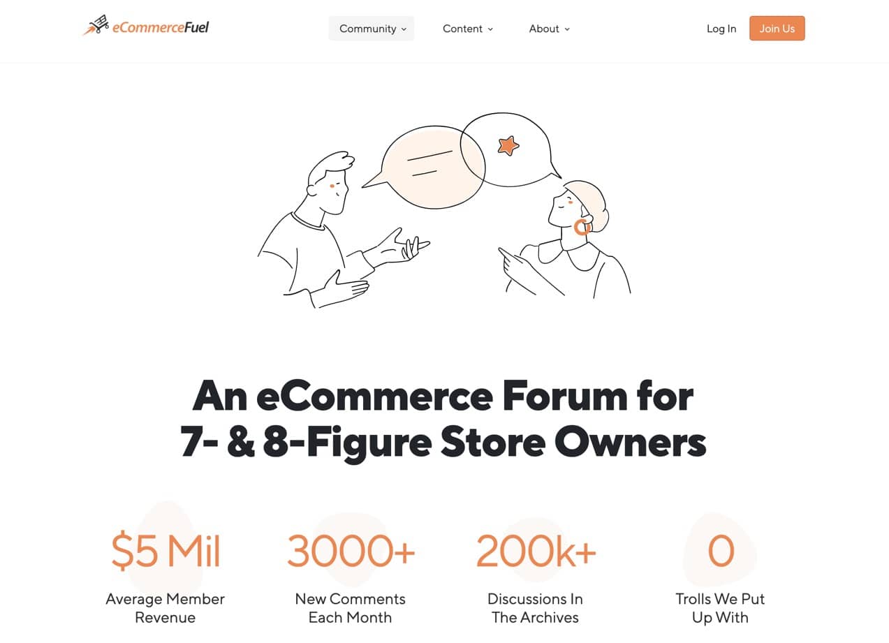 Ecommerce Fuel is a premium, exclusive community for ecommerce owners with some advertising and "for sale" opportunities