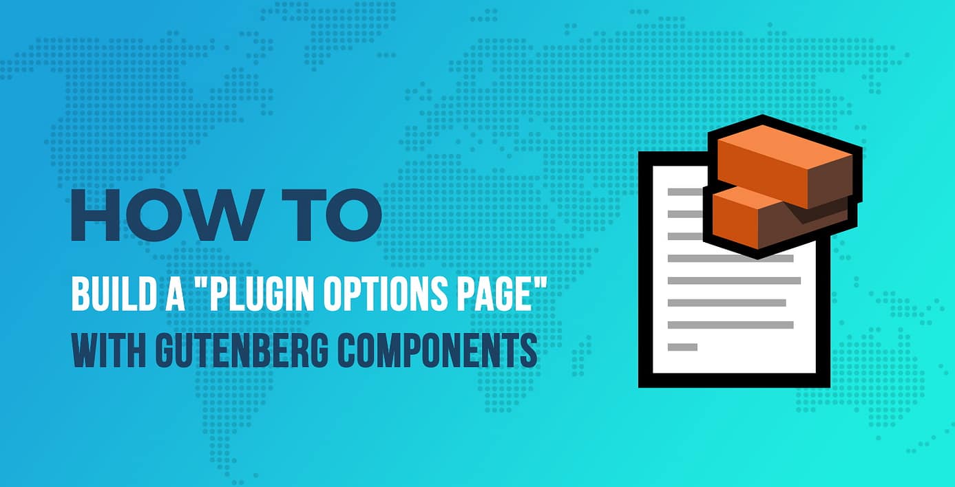 Plugin Options Page With Gutenberg Components