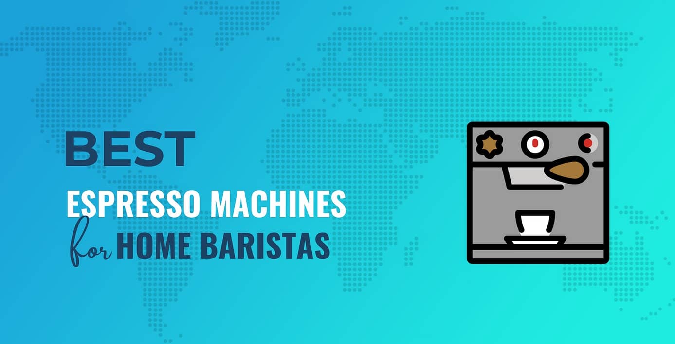 Best Home Espresso Machines