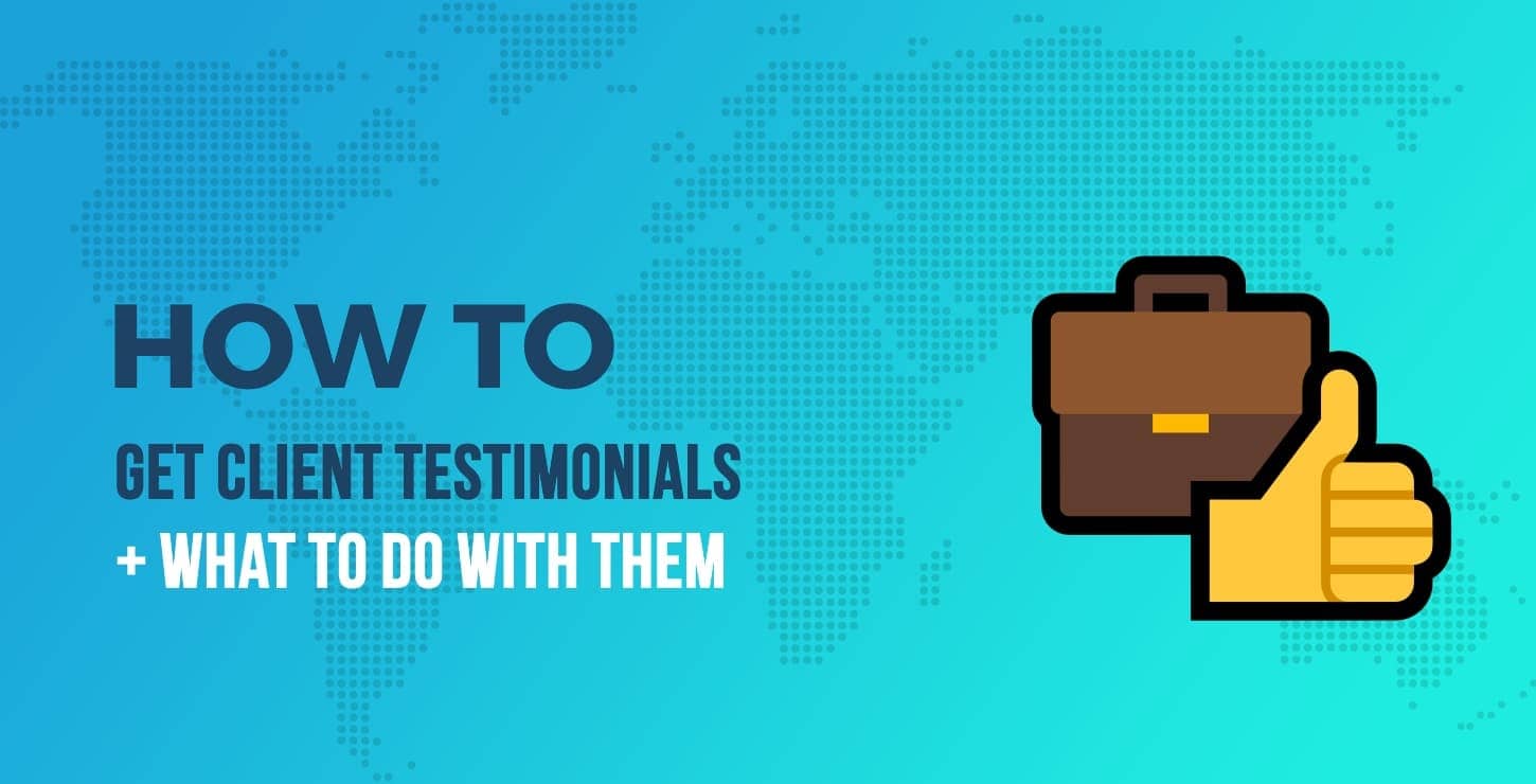 How to Get Client Testimonials, and What to Do With Them