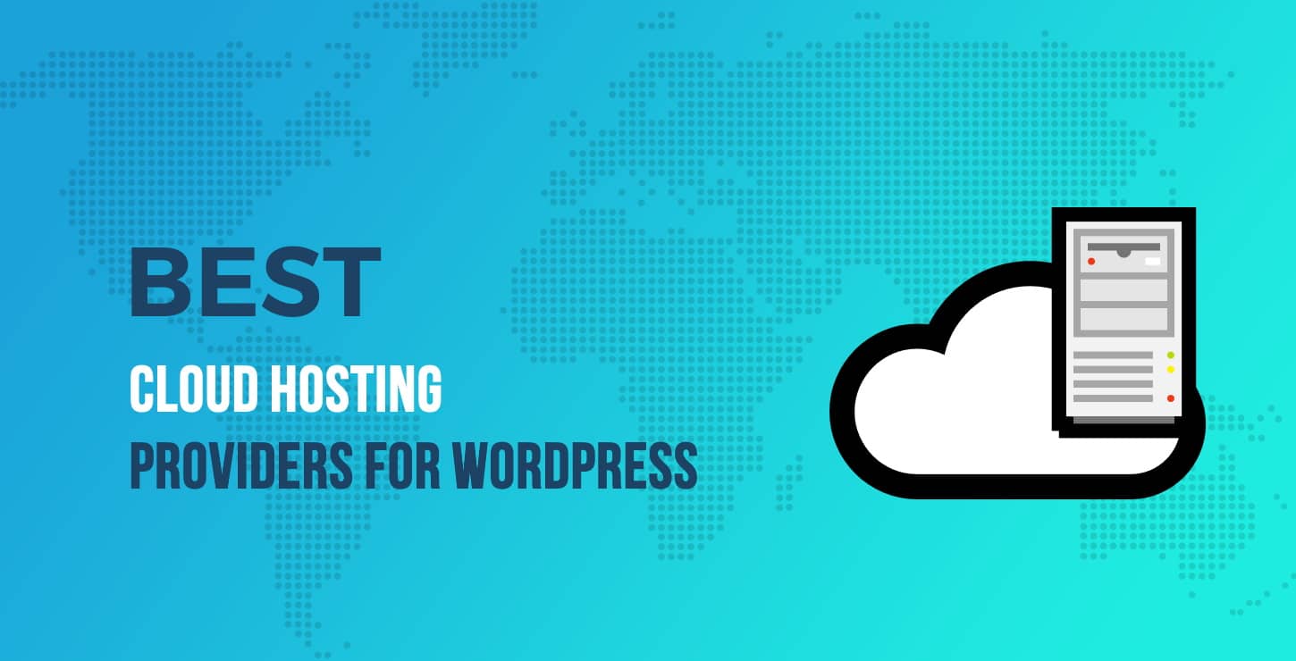 Best Cloud Hosting Providers for WordPress