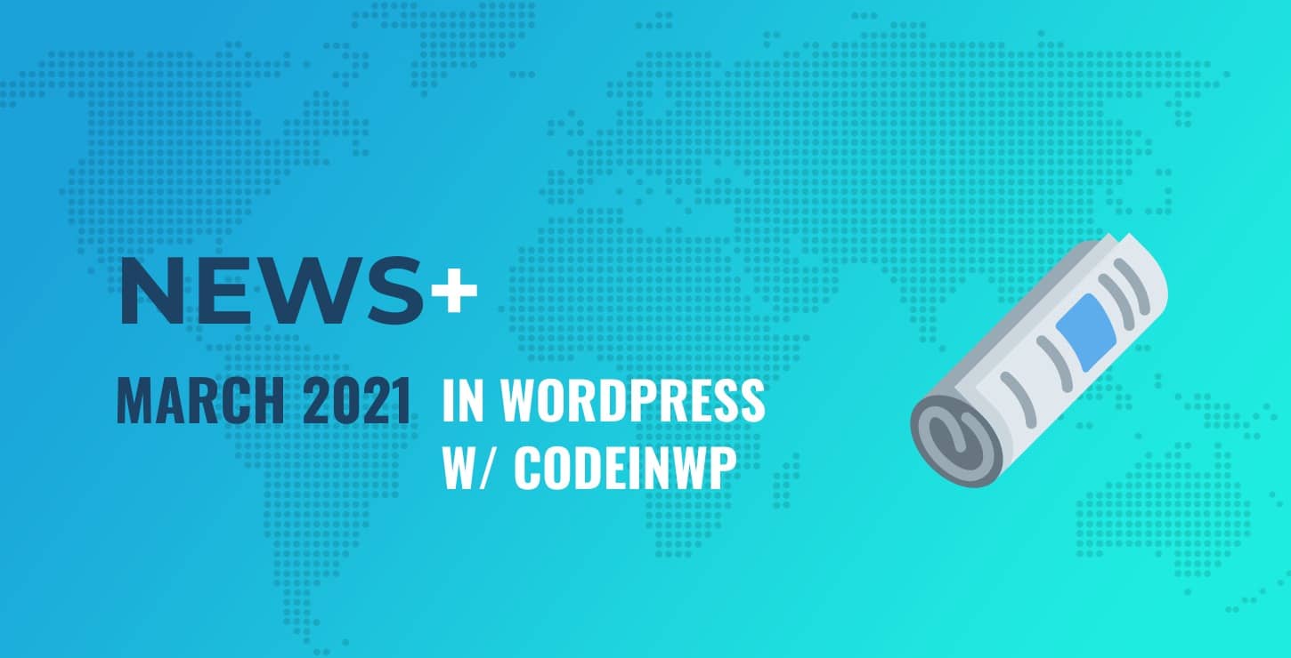 March 2021 WordPress News