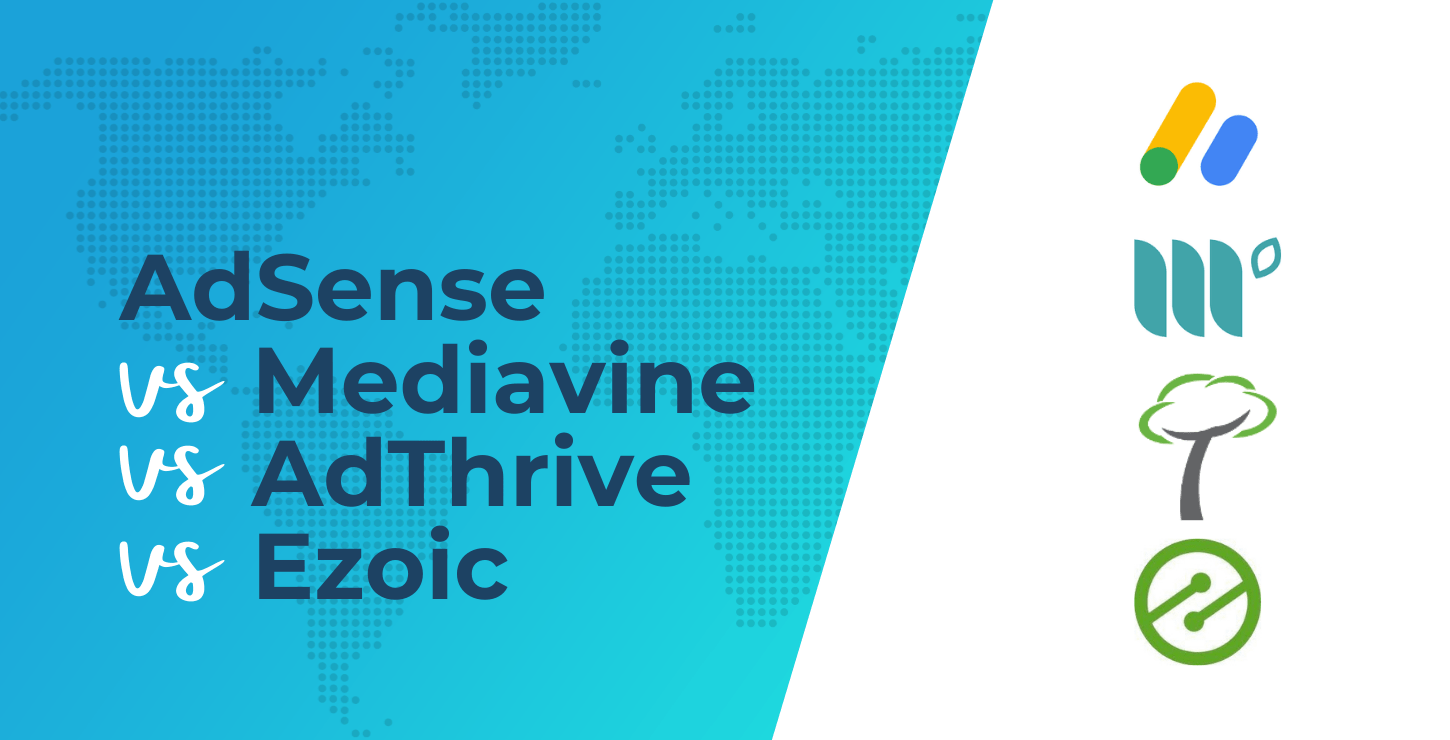 AdThrive vs Mediavine vs AdSense vs Ezoic