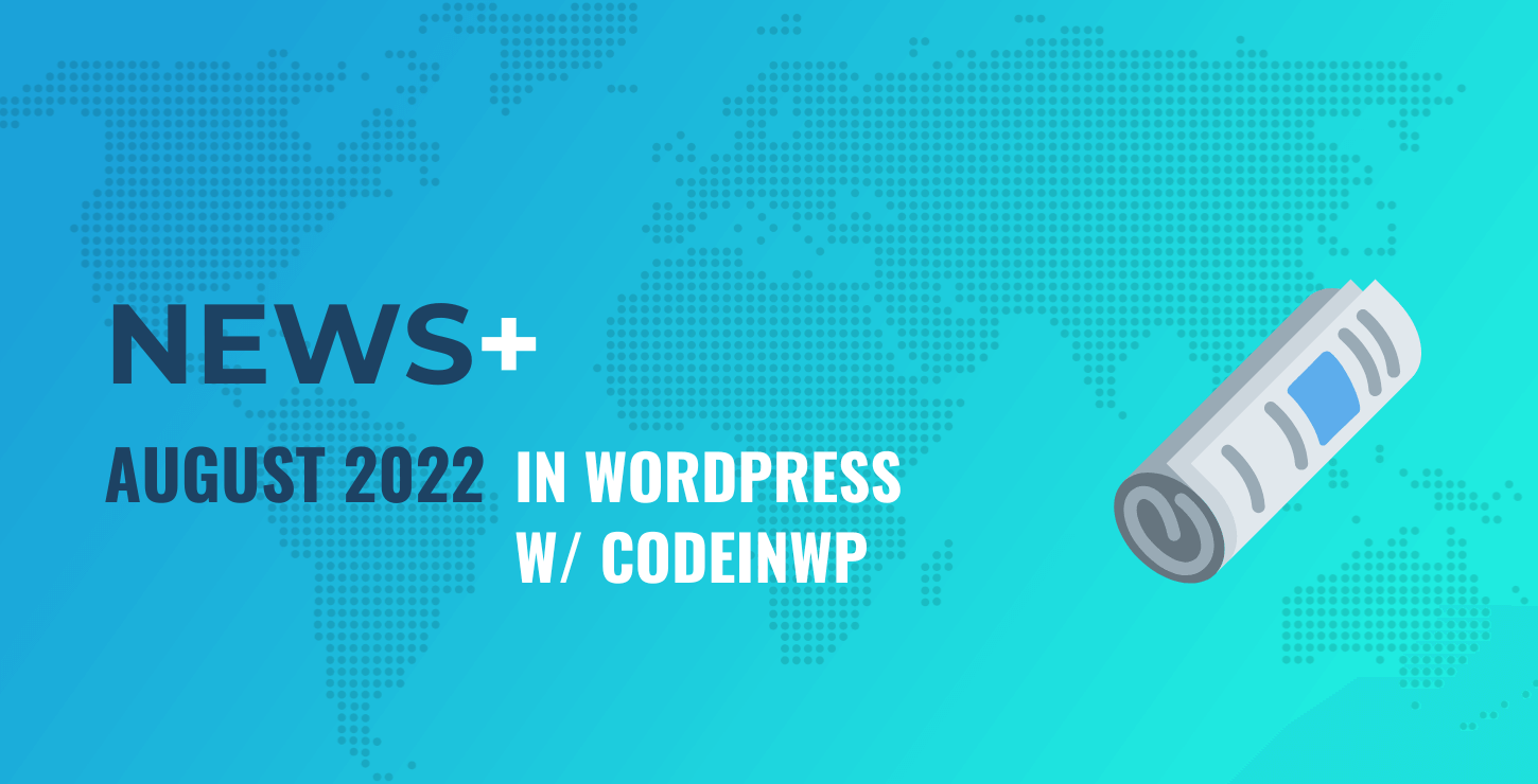 August 2022 WordPress News w/ CodeinWP