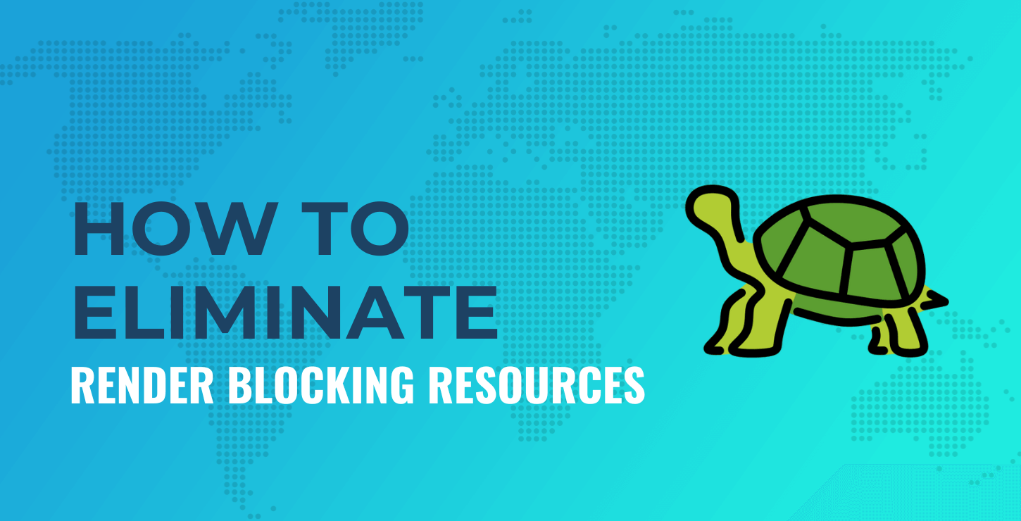 eliminate render blocking resources.