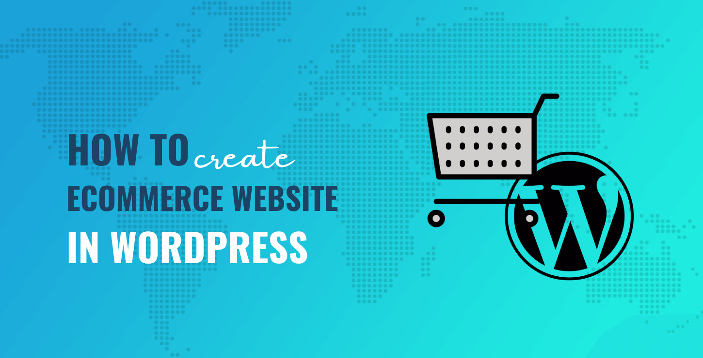 How to create ecommerce website in WordPress.