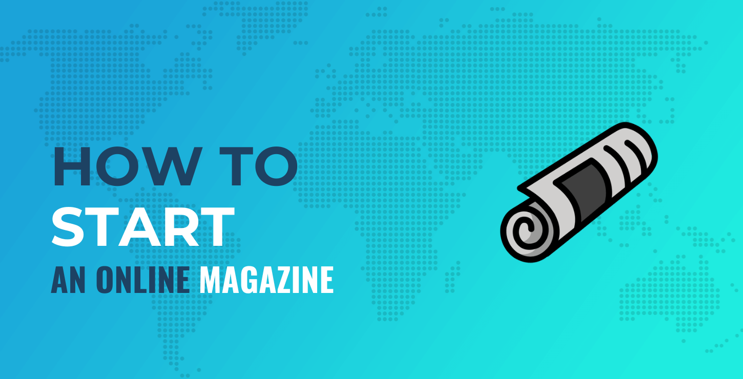 How to start an online magazine.