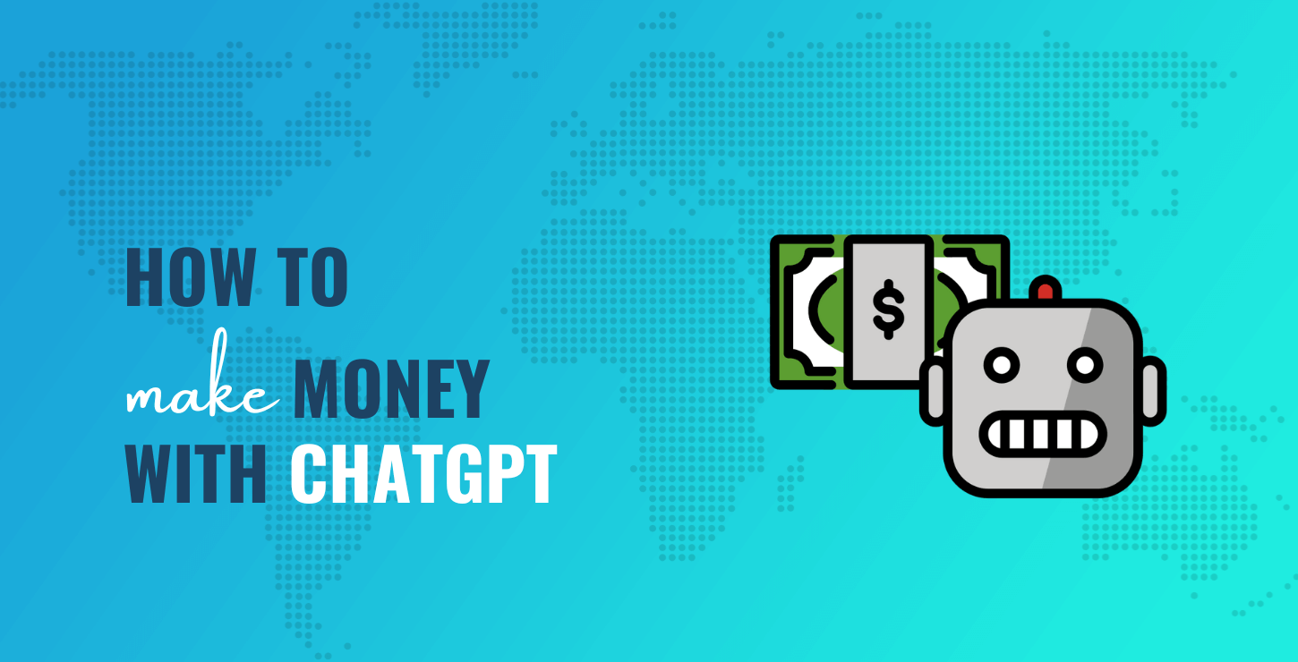 Make money with ChatGPT.