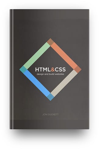 HTML and CSS: Design and Build Websites by Jon Duckett
