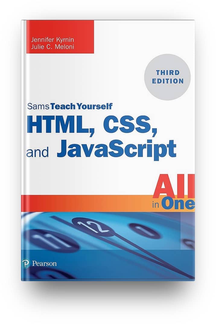 HTML, CSS and JavaScript: All in One