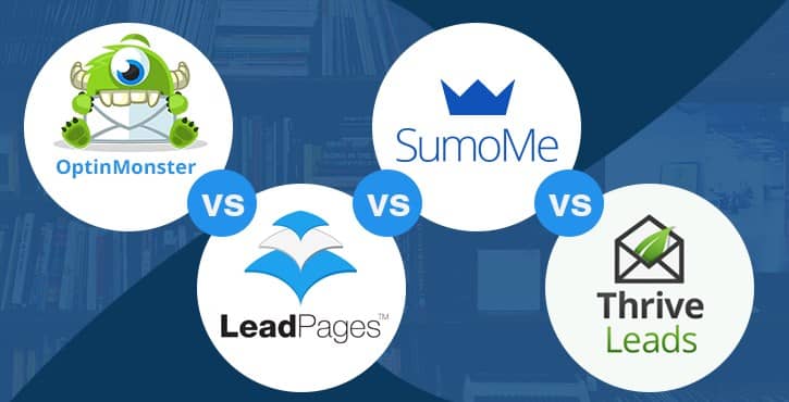 OptinMonster vs LeadPages vs SumoMe vs Thrive Leads