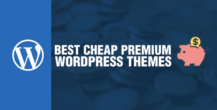 Best Cheap Premium WordPress Themes
