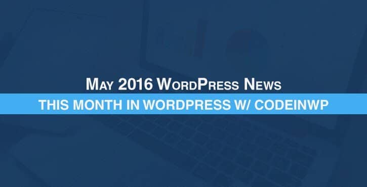 May 2016 WordPress News