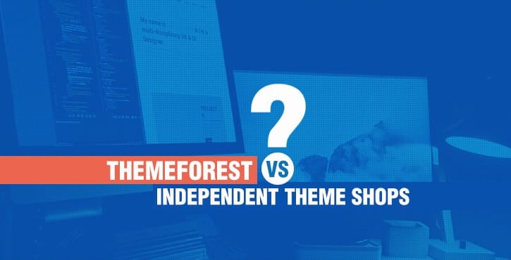 ThemeForest vs independent theme shops