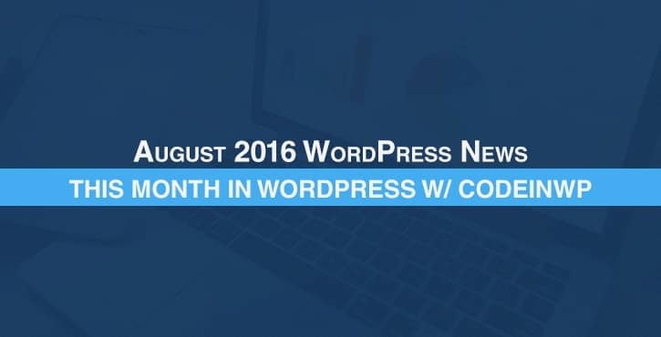 August 2016 WordPress News