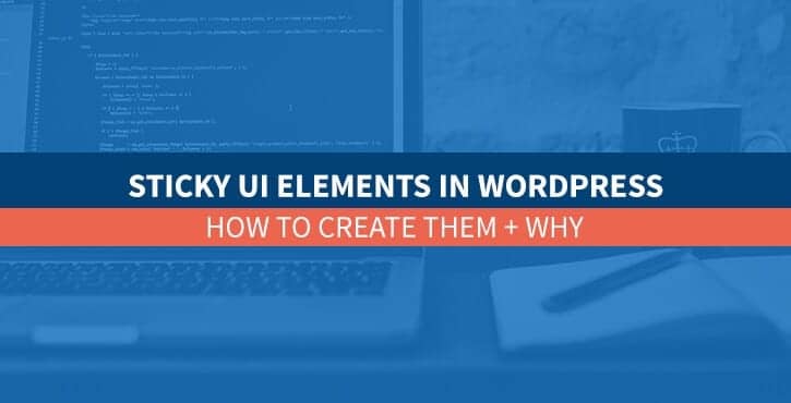 Sticky UI Elements in WordPress