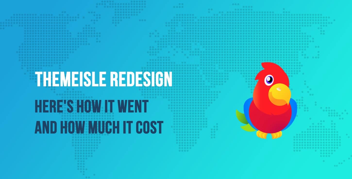 Themeisle Redesign: Here's How It Went and How Much It Cost
