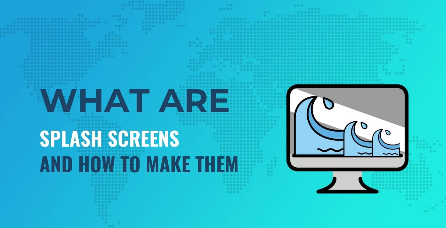 What Are Splash Screens How To Create One For Your App And Why