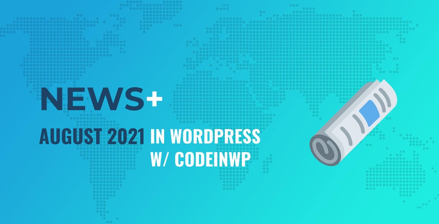 WordPress 5.8 Is Here, Block Pattern Directory Now Live, Automattic Goes  Podcast 🗞️ August 2021 WordPress News w/ CodeinWP