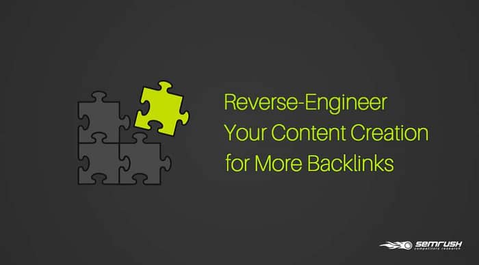 Reverse-Engineer Your Content Creation For More Backlinks